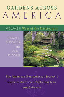 Gardens Across America, West of the Mississippi, John Russell, Thomas S. Spencer
