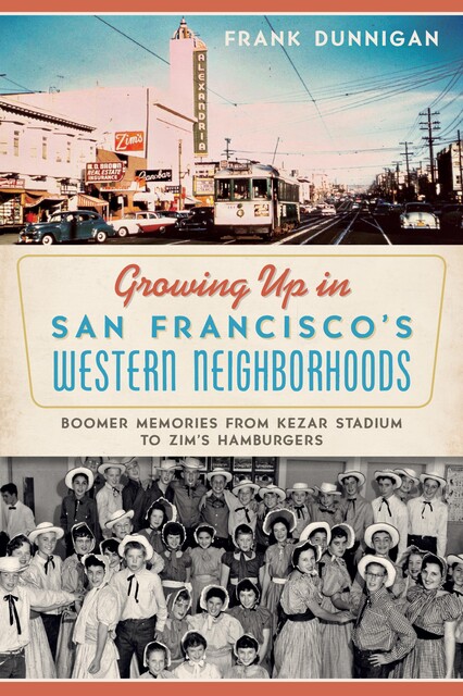 Growing Up in San Francisco's Western Neighborhoods, Frank Dunnigan