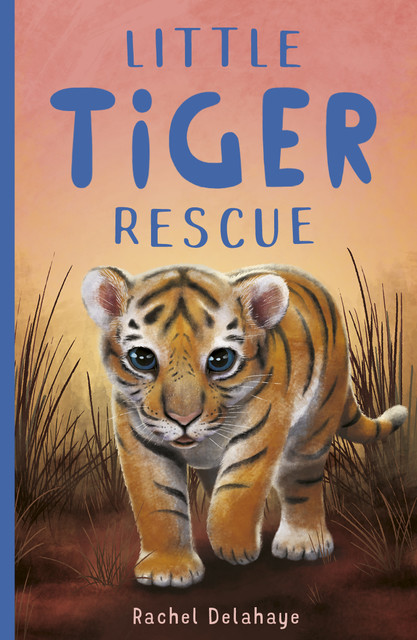 Little Tiger Rescue, Rachel Delahaye