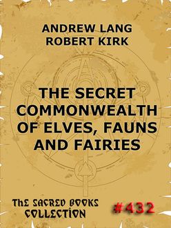 The Secret Commonwealth of Elves, Fauns & Fairies, Andrew Lang, Robert Kirk