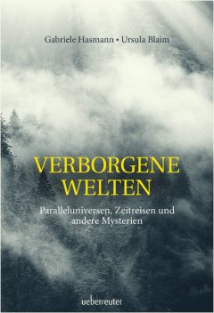 Verborgene Welten, Gabriele Hasmann, Ursula Blaim