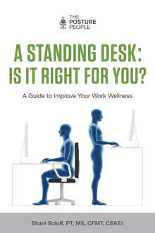 A Standing Desk: Is It Right for You, Shani Soloff