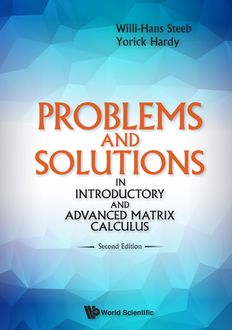 Problems and Solutions in Introductory and Advanced Matrix Calculus, Willi-Hans Steeb, Yorick Hardy