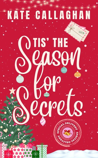 Tis The Season For Secrets, Kate Callaghan