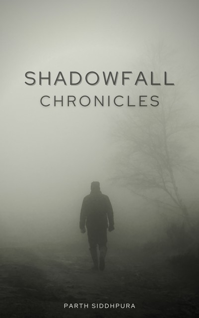 Shadowfall Chronicles, Parth Siddhpura