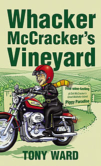 Whacker McCracker's Vineyard, Tony Ward