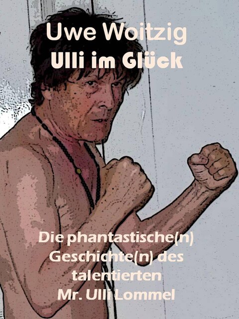 Ulli im Glück, Uwe Woitzig