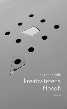 Kreativitetens filosofi, Nils-Eric Sahlin