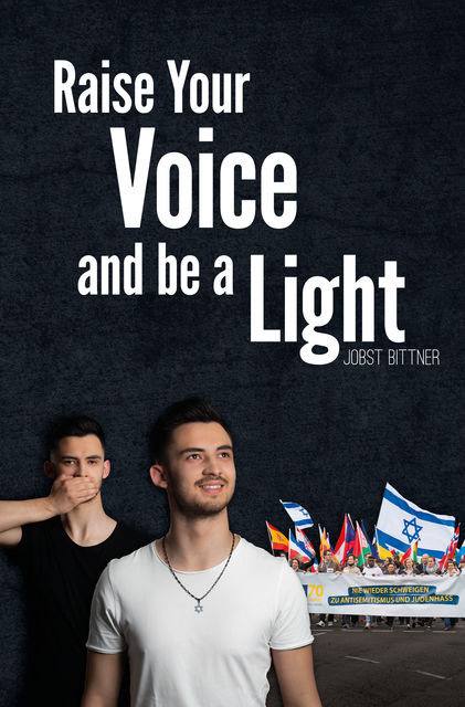 Raise Your Voice and be a Light, Jobst Bittner