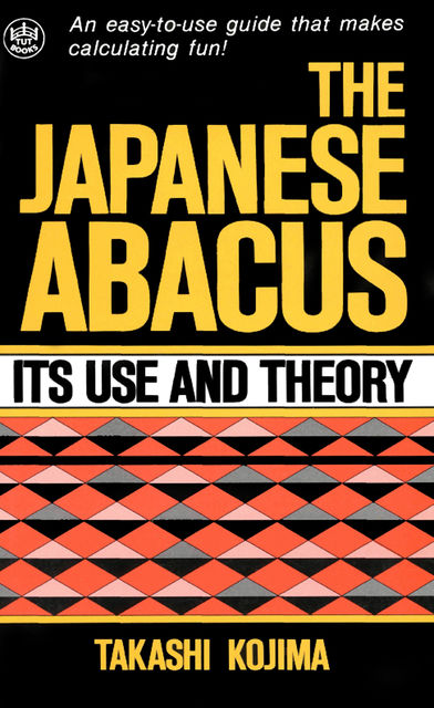 Japanese Abacus Use & Theory, Takashi Kojima