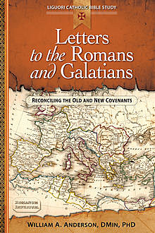 Letters to the Romans and Galatians, William A.Anderson