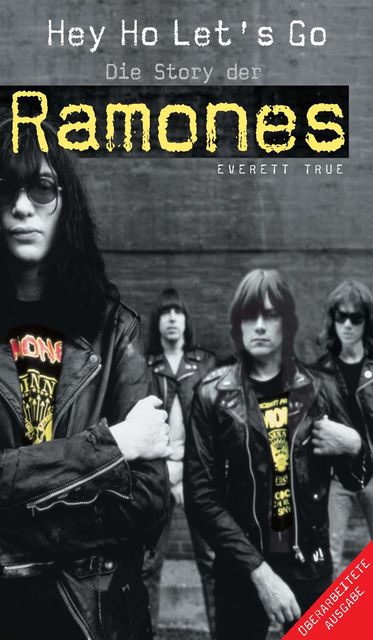 Hey Ho Let's Go – Die Story Der Ramones, Everett True