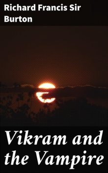 Vikram and the Vampire, Richard Francis Sir Burton