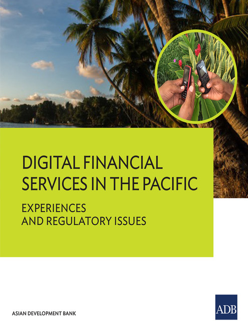 Digital Financial Services in the Pacific, Asian Development Bank