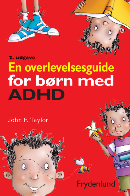 En overlevelsesguide for børn med ADHD, John F. Taylor