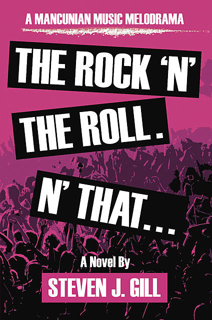 The Rock 'N' The Roll. 'N That, Steven J. Gill