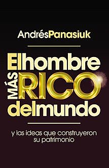 El hombre más rico del mundo, Andrés Panasiuk