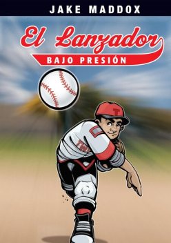 El lanzador bajo presión, Jake Maddox