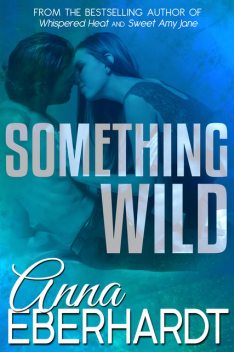 Something Wild, Anna Eberhardt