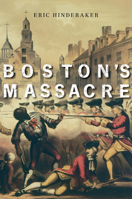 Boston's Massacre, Eric Hinderaker