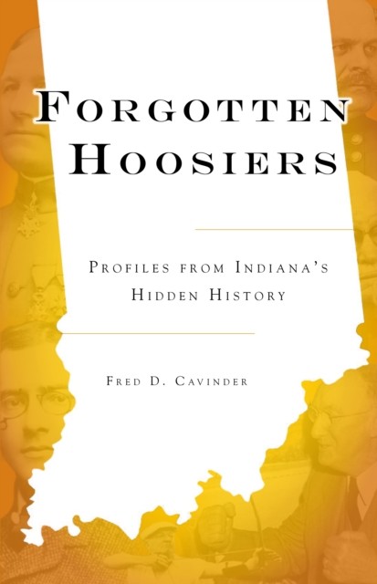 Forgotten Hoosiers, Fred D. Cavinder