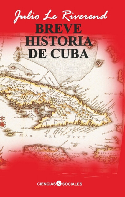 Breve historia de Cuba, Julio Le Riverend Brusone