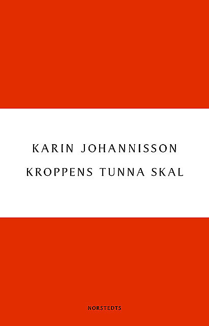 Kroppens tunna skal, Karin Johannisson
