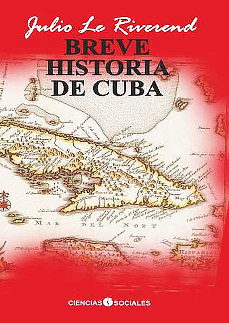 Breve historia de Cuba, Julio Le Riverend Brusone