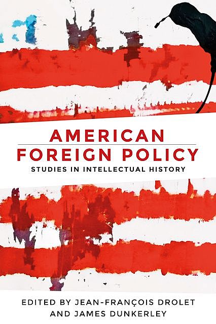 American foreign policy, James Dunkerley, Jean-François Drolet