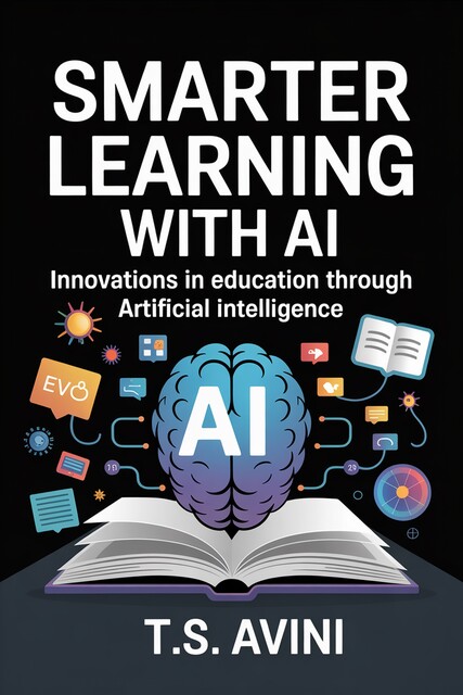 Smarter Learning with AI, T. S Avini