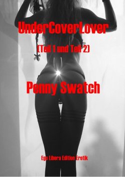 UnderCoverLover Gesamtausgabe, Penny Swatch