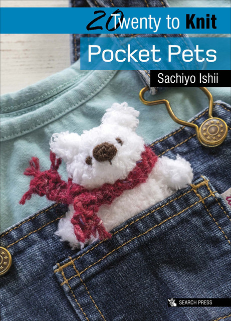 Twenty to Knit: Pocket Pets, Sachiyo Ishii
