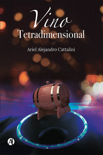 Vino Tetradimensional, Ariel Alejandro Cattalini