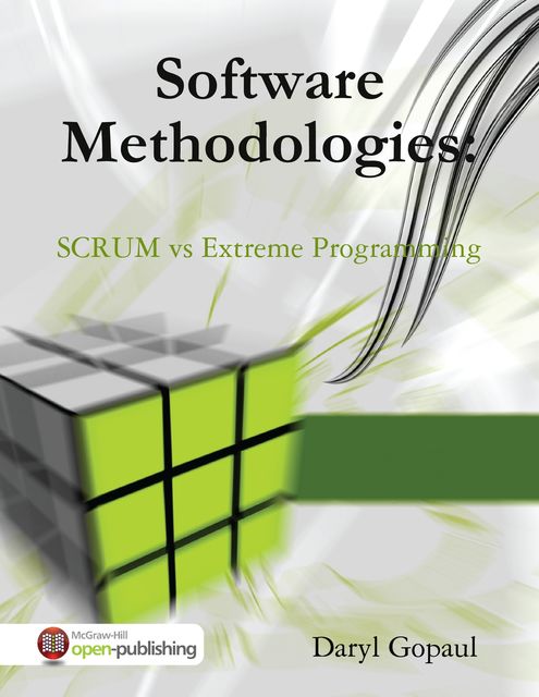 Software Methodologies: SCRUM vs Extreme Programming, Daryl Gopaul