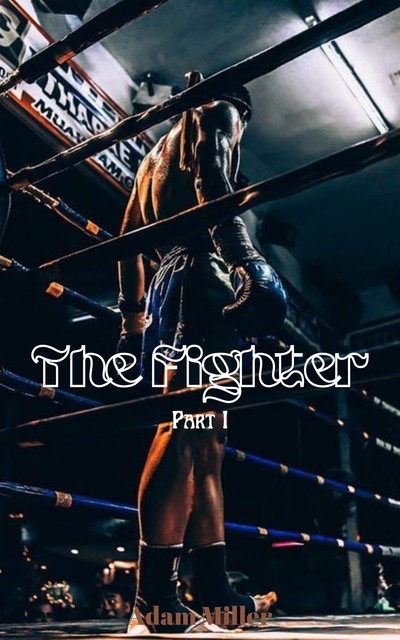 The Fighter, Adam Miller
