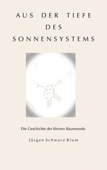 Aus der Tiefe des Sonnensystems, Jürgen Schwarz Blum