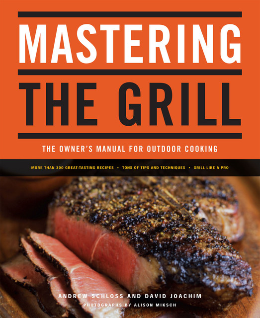 Mastering the Grill, Andrew Schloss, David Joachim