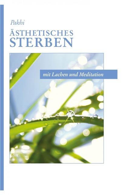 Ästhetisches Sterben, Pakhi E. Powels