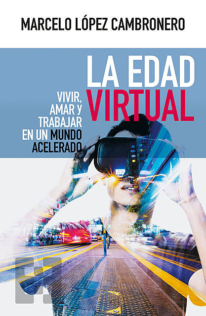 La Edad Virtual, Marcelo López Cambronero