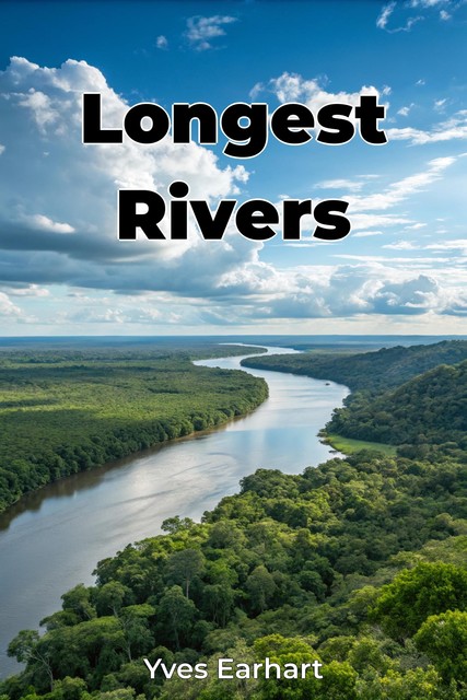 Longest Rivers, Yves Earhart