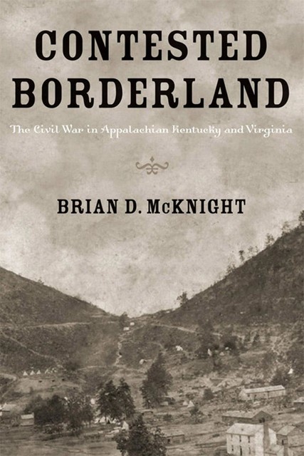 Contested Borderland, Brian D. McKnight