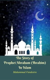 The Great Story of Prophet Abraham (Ibrahim) In Islam, Muham Dragon Sakura