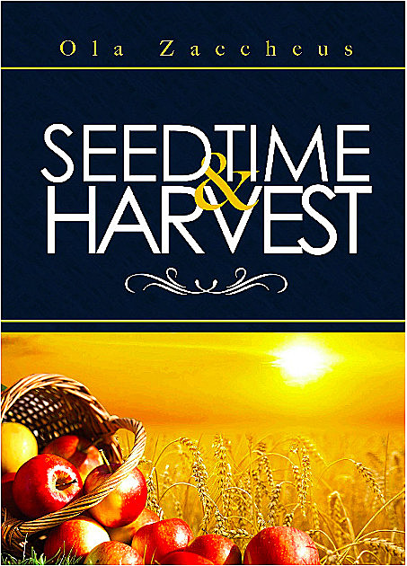 Seedtime And Harvest, Ola Zaccheus