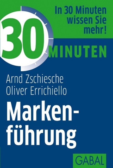 30 Minuten Markenführung, Arnd Zschiesche, Oliver Errichiello