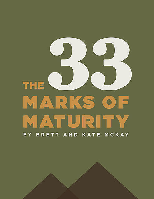 The 33 Marks of Maturity, McKay Brett, Kate McKay