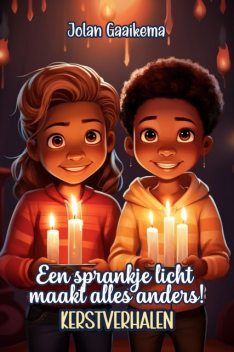 Een sprankje licht maakt alles anders, Jolan Gaaikema