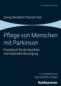 Pflege von Menschen mit Parkinson, Georg Ebersbach, Thorsten Süß