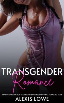Transgender Romance, Alexis Lowe