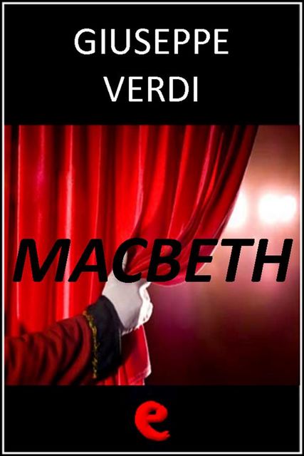 Macbeth, Giuseppe Verdi, Francesco Maria Piave