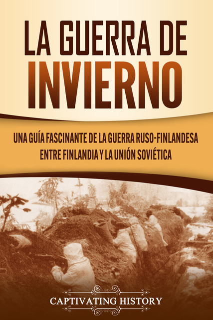 La Guerra de Invierno, Captivating History